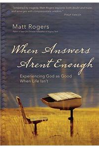 When Answers Aren't Enough