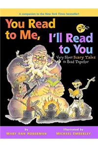 You Read to Me, I'll Read to You: Very Short Scary Tales to Read Together