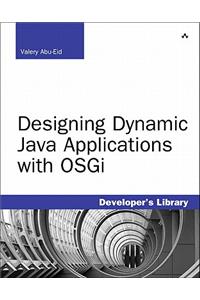 Designing Dynamic Java Applications with OSGi