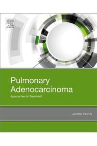 Pulmonary Adenocarcinoma: Approaches to Treatment