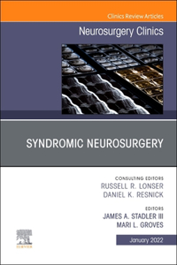 Syndromic Neurosurgery, an Issue of Neurosurgery Clinics of North America, an Issue of Neurosurgery Clinics of North America, E-Book