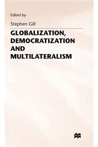 Globalization, Democratization and Multilateralism