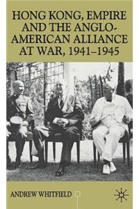 Hong Kong, Empire and the Anglo-American Alliance
