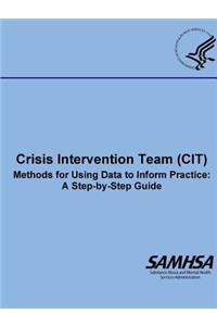 Crisis Intervention Team (CIT) - Methods for Using Data to Inform Practice