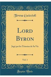 Lord Byron, Vol. 1