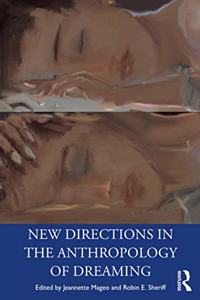 New Directions in the Anthropology of Dreaming