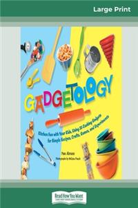 Gadgetology (16pt Large Print Edition)