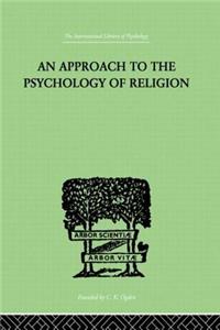 Approach To The Psychology of Religion