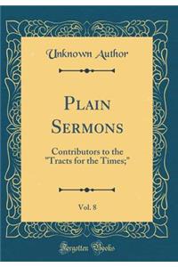 Plain Sermons, Vol. 8: Contributors to the 