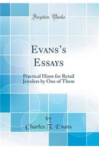 Evans's Essays: Practical Hints for Retail Jewelers by One of Them (Classic Reprint)