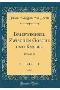 Briefwechsel Zwischen Goethe Und Knebel, Vol. 1