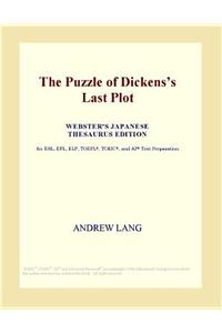 The Puzzle of Dickenss Last Plot (Webster's Japanese Thesaurus Edition)