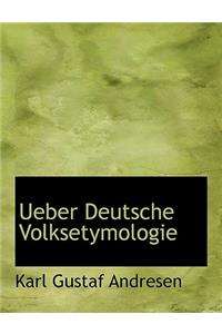 Ueber Deutsche Volksetymologie