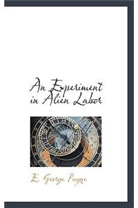 An Experiment in Alien Labor