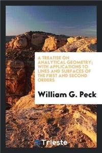 Treatise on Analytical Geometry; With Applications to Lines and Surfaces of the First and Second Orders
