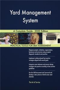 Yard Management System A Complete Guide - 2020 Edition