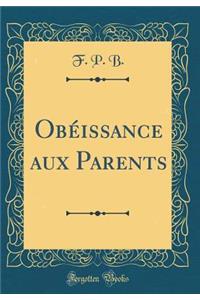 Obéissance aux Parents (Classic Reprint)