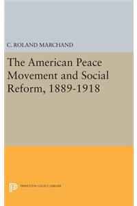 American Peace Movement and Social Reform, 1889-1918