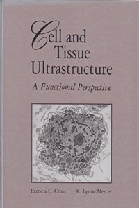 Cell and Tissue Ultrastructure: A Functional Perspective