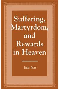 Suffering, Martyrdom, and Rewards in Heaven
