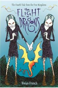 The Flight of Dragons: The Fourth Tale from the Five Kingdoms