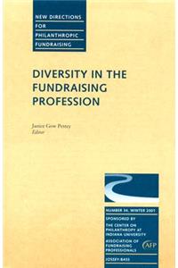 Diversity in the Fundraising Profession: New Directions for Philanthropic Fundraising, Number 34