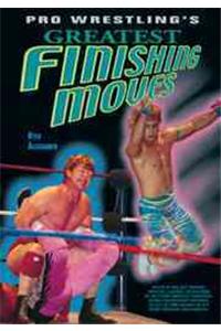 Pro Wrestling's Most Punishing Finishing Moves