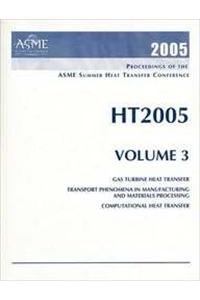 PROCEEDINGS OF THE SUMMER HEAT TRANSFER CONFERENCE: VOL 3 (H01319)