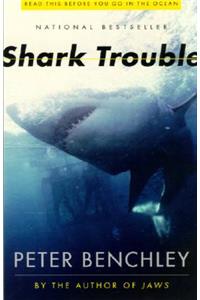 Shark Trouble: True Stories About Sharks and the Sea
