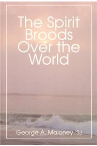 The Spirit Broods over the World
