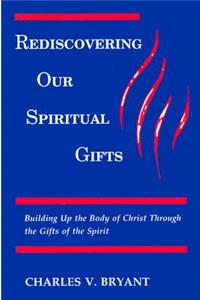 Rediscovering Our Spiritual Gifts