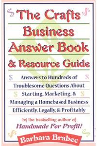 The Crafts Business Answer Book & Resource Guide