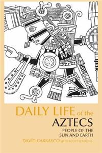 Daily Life of the Aztecs
