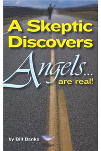 Skeptic Discovers Angels... Are Real!