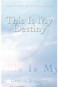 This Is My Destiny