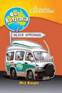 Alice Springs - Our Australia - Australian Geographic