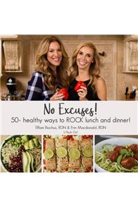 No Excuses! 50 Healthy Ways to ROCK Lunch & Dinner!
