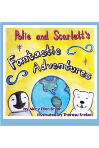 Polie and Scarlett's Fantastic Adventures