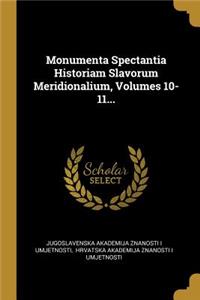 Monumenta Spectantia Historiam Slavorum Meridionalium, Volumes 10-11...