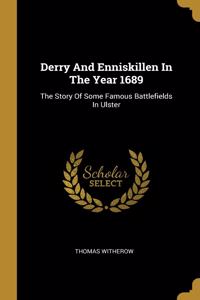 Derry And Enniskillen In The Year 1689