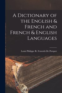 Dictionary of the English & French and French & English Languages