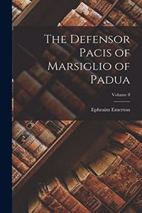 Defensor Pacis of Marsiglio of Padua; Volume 8