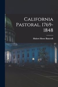 California Pastoral. 1769-1848