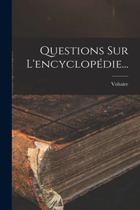 Questions Sur L'encyclopédie...