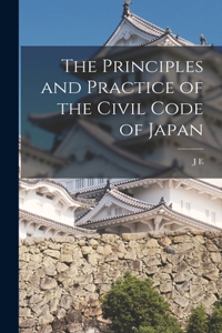 Principles and Practice of the Civil Code of Japan