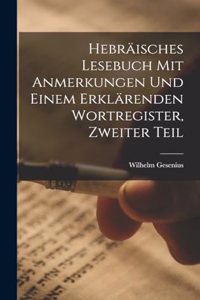 Hebräisches Lesebuch mit Anmerkungen und einem erklärenden Wortregister, Zweiter Teil