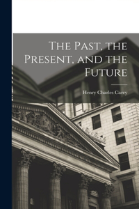 Past, the Present, and the Future