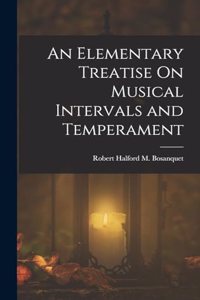 Elementary Treatise On Musical Intervals and Temperament