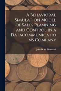 Behavioral Simulation Model of Sales Planning and Control in a Datacommunications Company