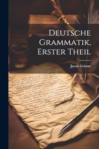 Deutsche Grammatik, Erster Theil